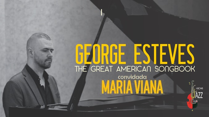 George Esteves piano e voz I Maria Viana voz