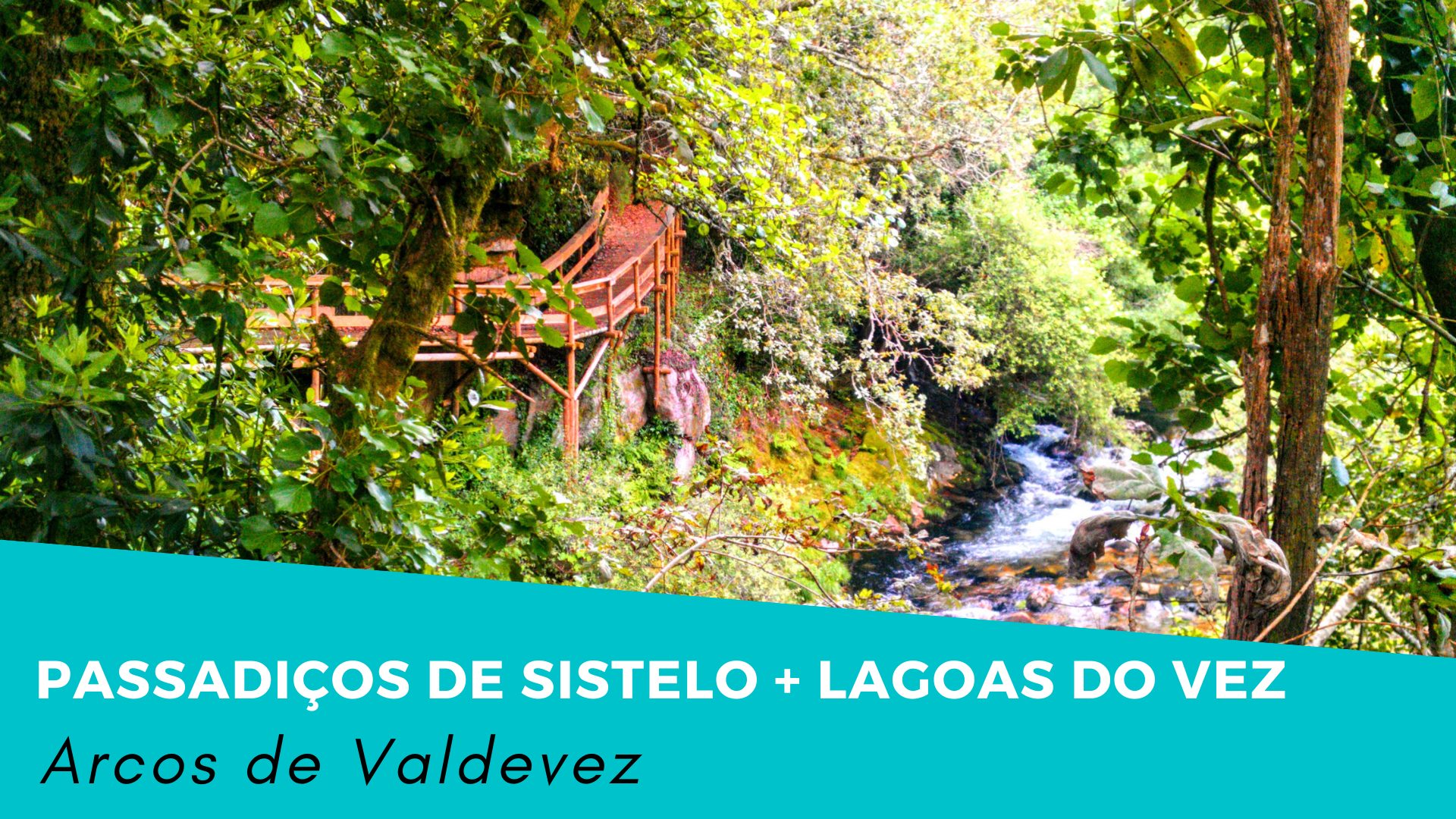 Passadiços de Sistelo + Lagoas do Vez