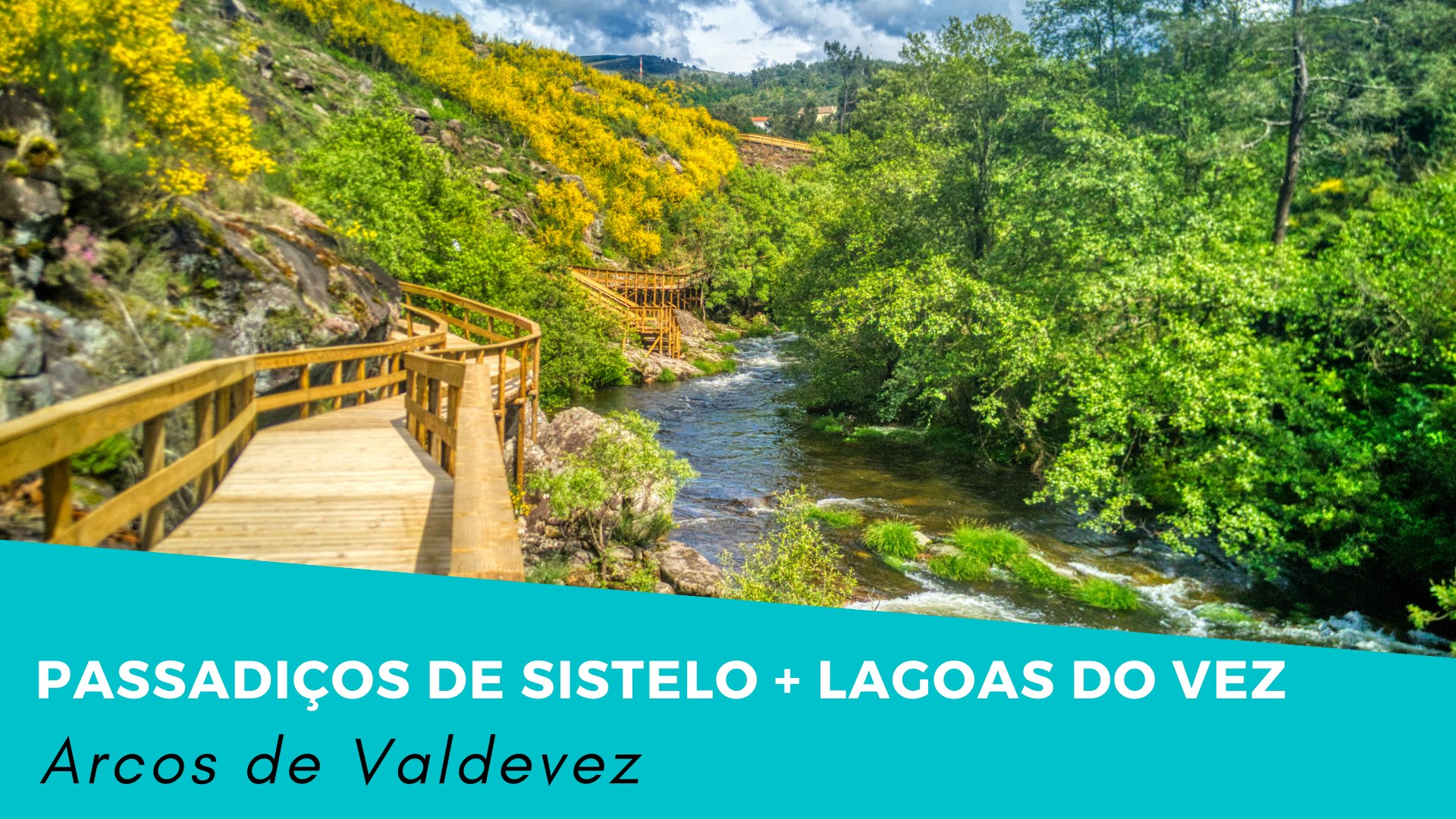 Passadiços de Sistelo + Lagoas do Vez