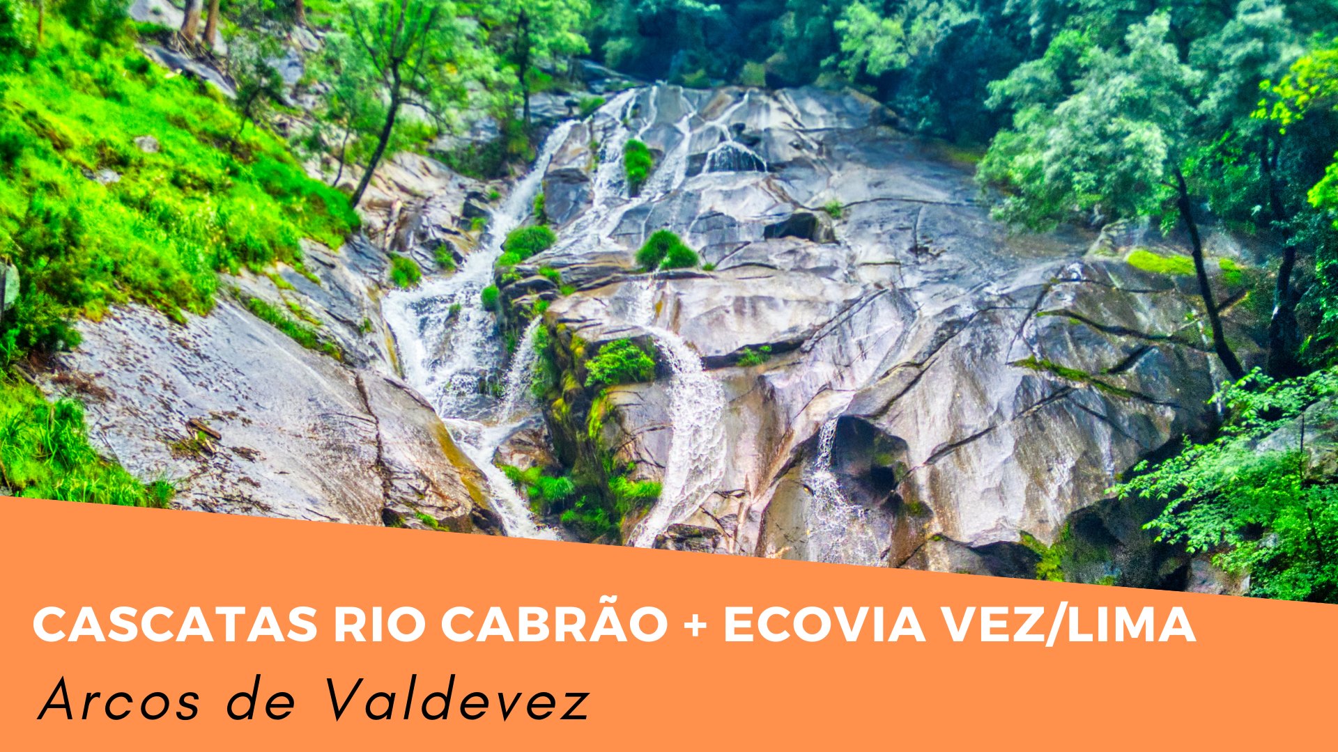 Cascatas Rio Cabrão + Ecovia do Vez
