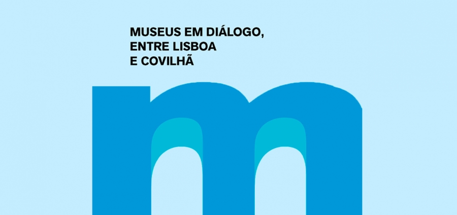 Museus em Diálogo - Entre Lisboa e a Covilhã