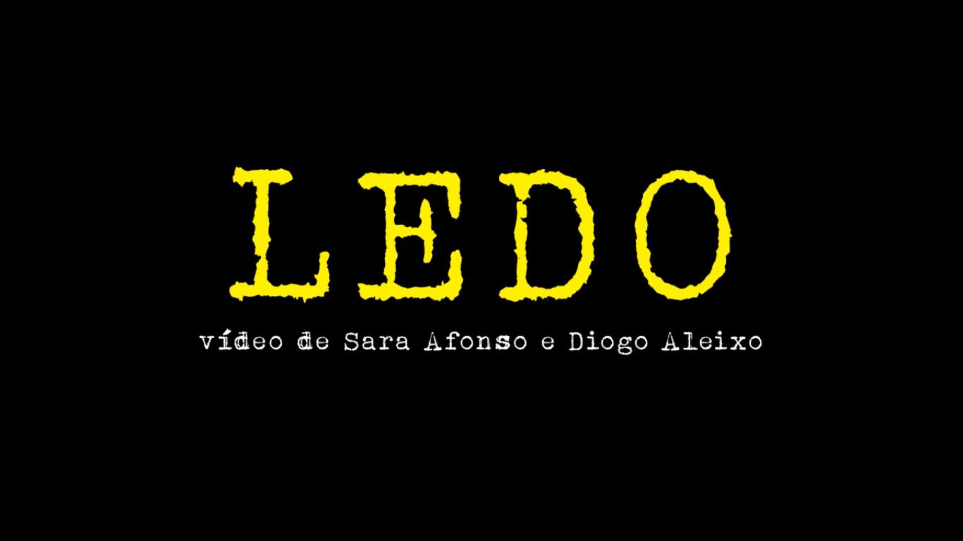 LEDO                                                                   de Sara Afonso e Diogo Aleixo