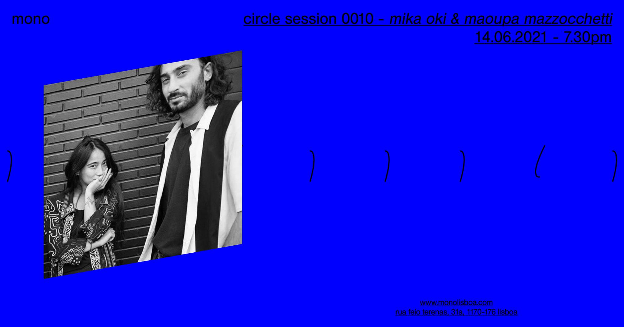 circle session 0010 - mika oki & maoupa mazzocchetti