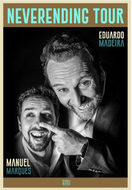 EDUARDO MADEIRA + MANUEL MARQUES | NEVERENDING TOUR