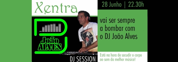 DJ João Alves no Xentra Bar