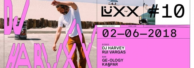 LuXX #10: DJ Harvey x Ge-ology x Rui Vargas x Kaspar