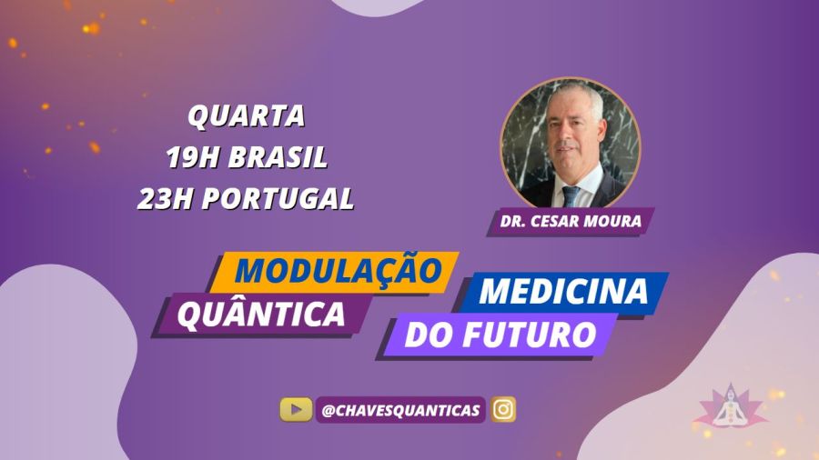 Modulação Quântica, a medicina do futuro com dr Cesar Moura