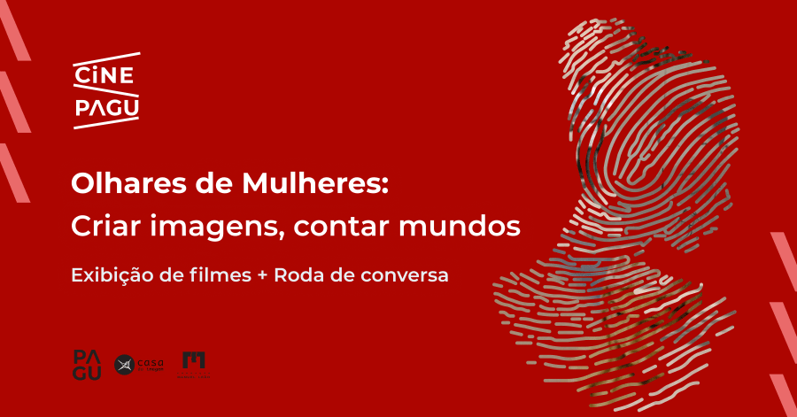 CinePagu – Olhares de Mulheres: criar imagens, contar mundos