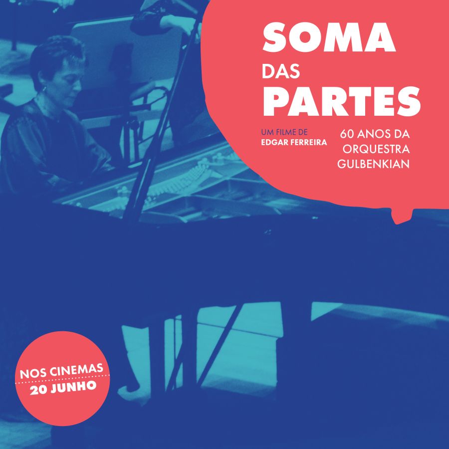 SESSÃO ESPECIAL do filme SOMA DAS PARTES: 60 ANOS DA ORQUESTRA GULBENKIAN, de Edgar Ferreira