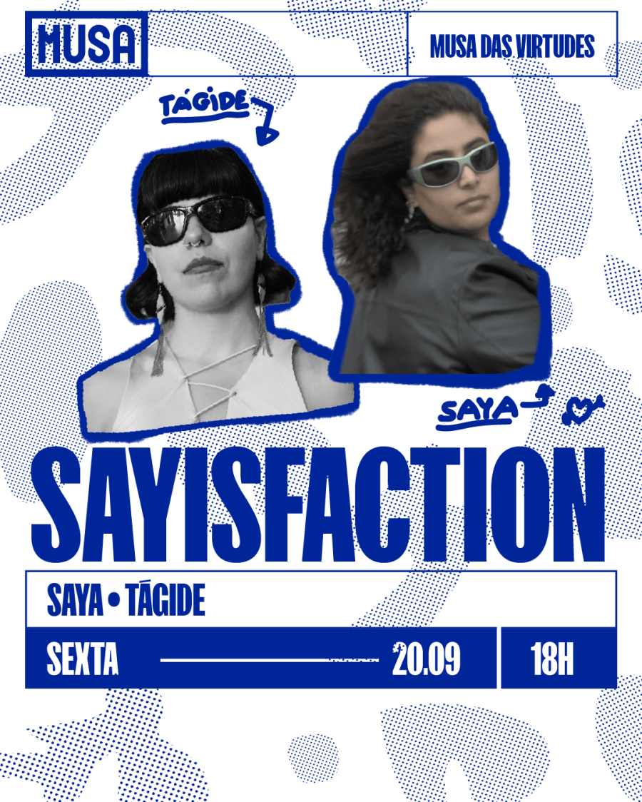 Sayisfaction | Saya + Tágide DJ Set