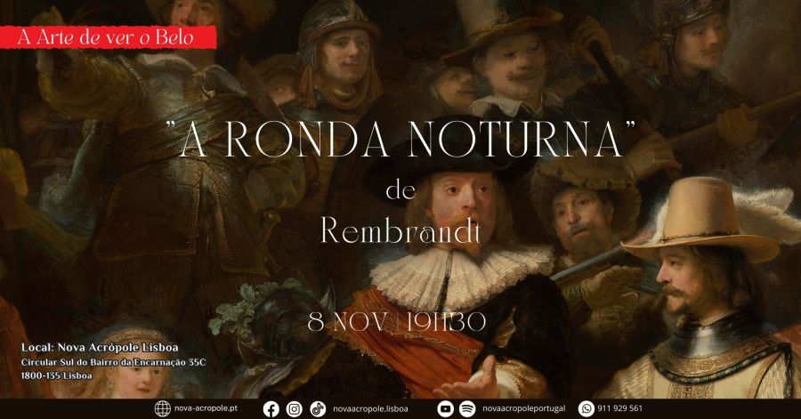 Ciclo «A Arte de ver o Belo» | Quadro 'A Ronda Noturna', de Rembrandt