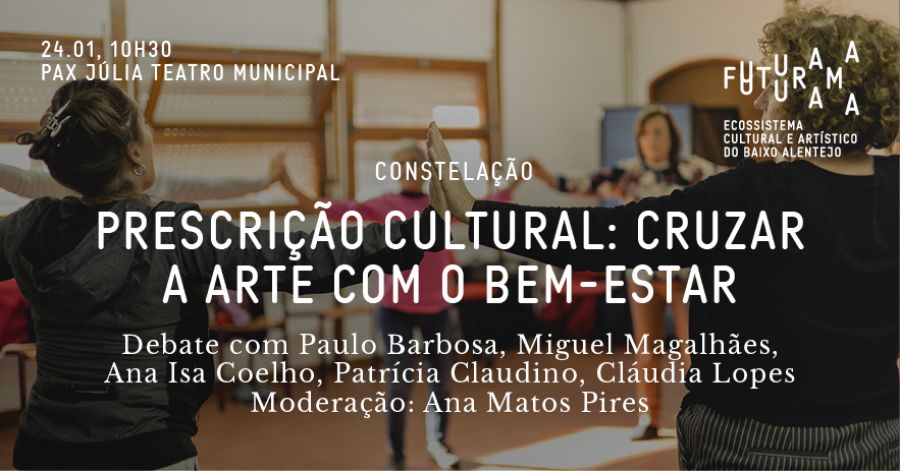 CONSTELAÇÃO “PRESCRIÇÃO CULTURAL: CRUZAR A ARTE COM O BEM-ESTAR” 