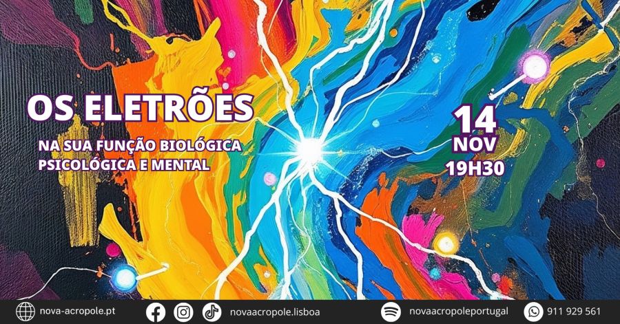 Conferência | Os eletrões na sua função biológica, psicológica e mental