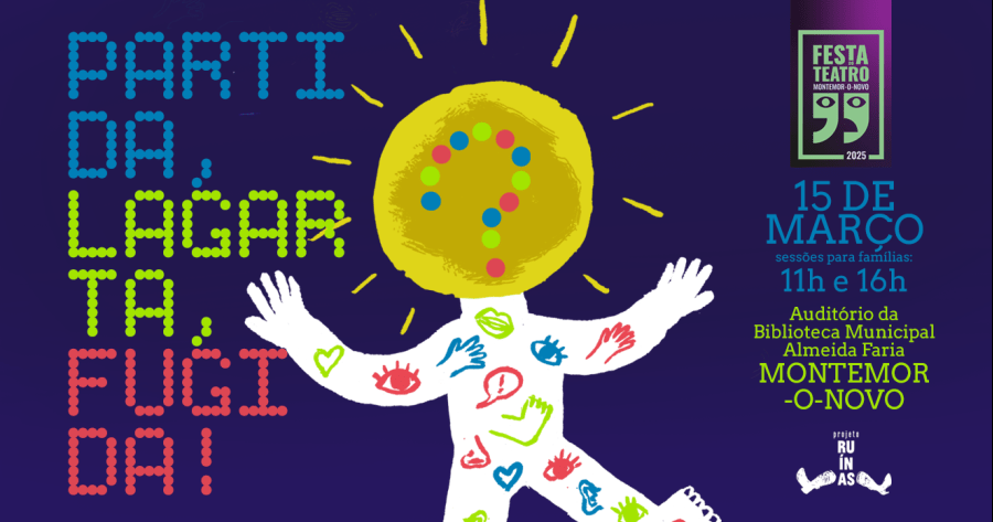 ESTREIA de 'PARTIDA, LAGARTA, FUGIDA!' em Montemor-o-Novo