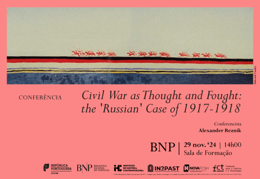 CONFERÊNCIA | Civil War as Thought and Fought: the 'Russian' Case of 1917-1918