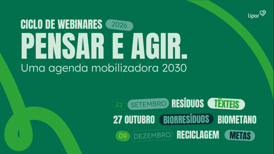 Ciclo de Webinares 2026 | Pensar e Agir - Uma agenda mobilizadora 2030  - Gestão de Resíduos Têxteis: Desafios e Oportunidades para a Economia Circular