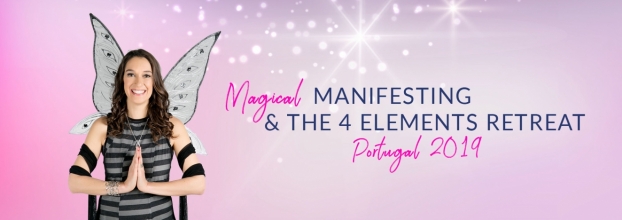 Magical Manifesting & the 4 Elements Retreat - Portugal 2019