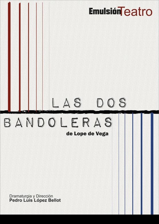 'LAS DOS BANDOLERAS', DE LOPE DE VEGA // PLAZA DE LAS VELETAS