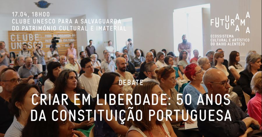 DEBATE “CRIAR EM LIBERDADE: 50 ANOS DA CONSTITUIÇÃO PORTUGUESA”