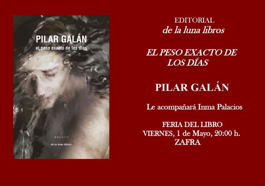 Presentación de la Feria del Libro de Zafra del libro El peso exacto de los días de Pilar Galán