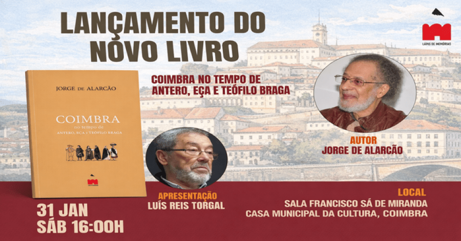 Lançamento do livro 'Coimbra no tempo de Antero, Eça e Teófilo Braga ', de Jorge de Alarcão