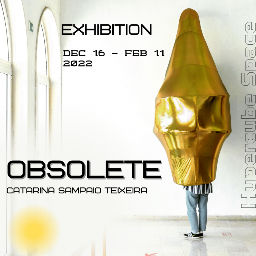 OBSOLETE, Solo Exhibition, Catarina Sampaio Teixeira
