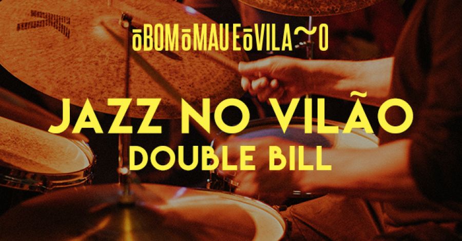 Jazz no Vilão | Double Bill